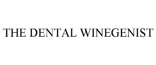 THE DENTAL WINEGENIST