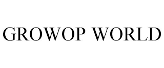 GROWOP WORLD