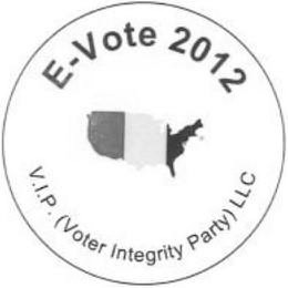 EVOTE 2012 VIP VOTER INTEGRITY PARTY LLC