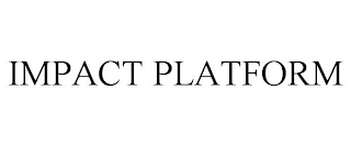 IMPACT PLATFORM