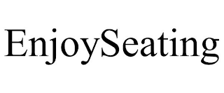 ENJOYSEATING
