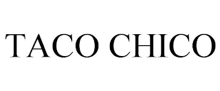 TACO CHICO