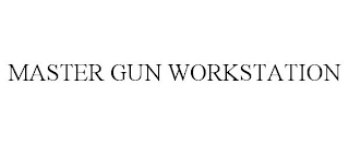 MASTER GUN WORKSTATION