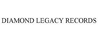 DIAMOND LEGACY RECORDS