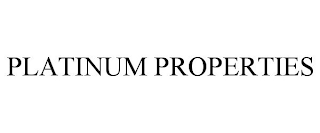 PLATINUM PROPERTIES