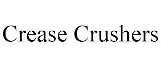 CREASE CRUSHERS