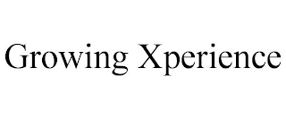 GROWING XPERIENCE