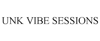 UNK VIBE SESSIONS