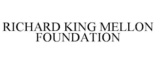 RICHARD KING MELLON FOUNDATION