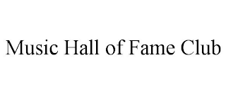 MUSIC HALL OF FAME CLUB