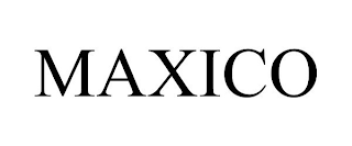 MAXICO