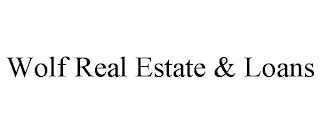 WOLF REAL ESTATE & LOANS