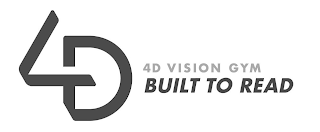 4D 4D VISION GYM BUILT TO READ