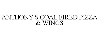 ANTHONY'S COAL FIRED PIZZA & WINGS