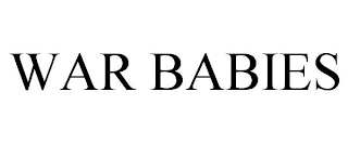 WAR BABIES