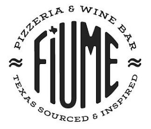 FIUME PIZZERIA & WINE BAR TEXAS SOURCED & INSPIRED