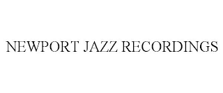 NEWPORT JAZZ RECORDINGS