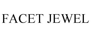 FACET JEWEL
