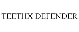 TEETHX DEFENDER