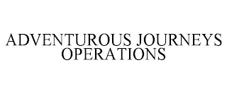 ADVENTUROUS JOURNEYS OPERATIONS