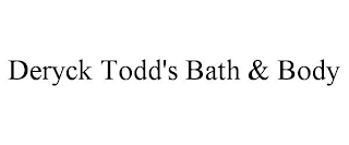 DERYCK TODD'S BATH & BODY