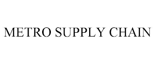 METRO SUPPLY CHAIN