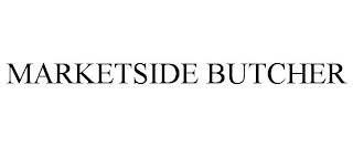 MARKETSIDE BUTCHER