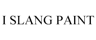 I SLANG PAINT