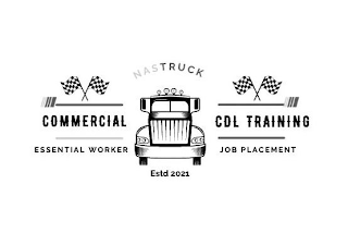 NASTRUCK COMMERCIAL CDL TRAINING ESSENTIAL WORKER JOB PLACEMENT ESTD 2021