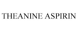 THEANINE ASPIRIN