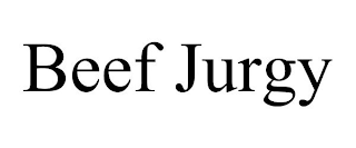 BEEF JURGY