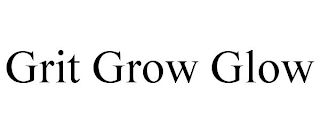 GRIT GROW GLOW