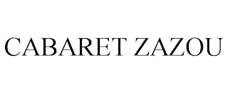 CABARET ZAZOU