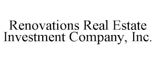 RENOVATIONS REAL ESTATE INVESTMENT COMPANY, INC.