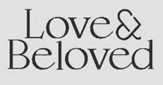 LOVE & BELOVED