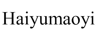 HAIYUMAOYI