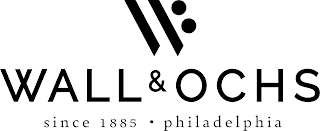 WALL & OCHS SINCE 1885 · PHILADELPHIA