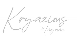 KRYAZIONS BY LAYMAC