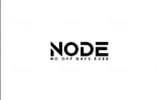 NODE NO OFF DAYS EVER