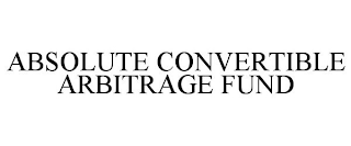 ABSOLUTE CONVERTIBLE ARBITRAGE FUND