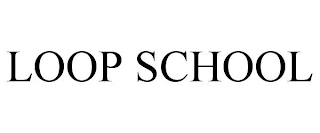 LOOP SCHOOL