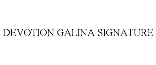 DEVOTION GALINA SIGNATURE