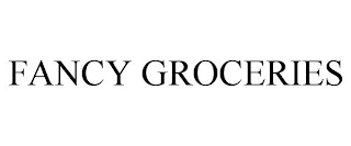 FANCY GROCERIES