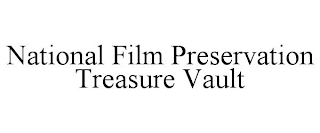 NATIONAL FILM PRESERVATION TREASURE VAULT