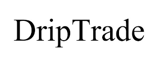 DRIPTRADE