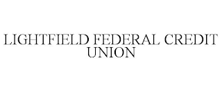 LIGHTFIELD FEDERAL CREDIT UNION