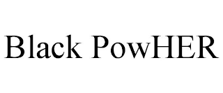 BLACK POWHER