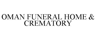 OMAN FUNERAL HOME & CREMATORY