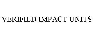 VERIFIED IMPACT UNIT