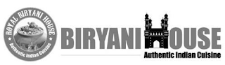 ROYAL BIRYANI HOUSE AUTHENTIC INDIAN CUISINE BIRYANI HOUSE AUTHENTIC INDIAN CUISINE